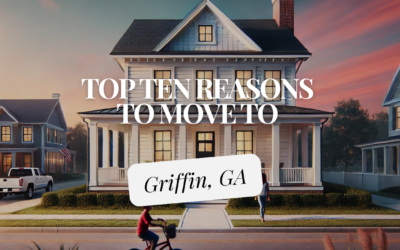 Top 10 Reasons to Move to Griffin, GA