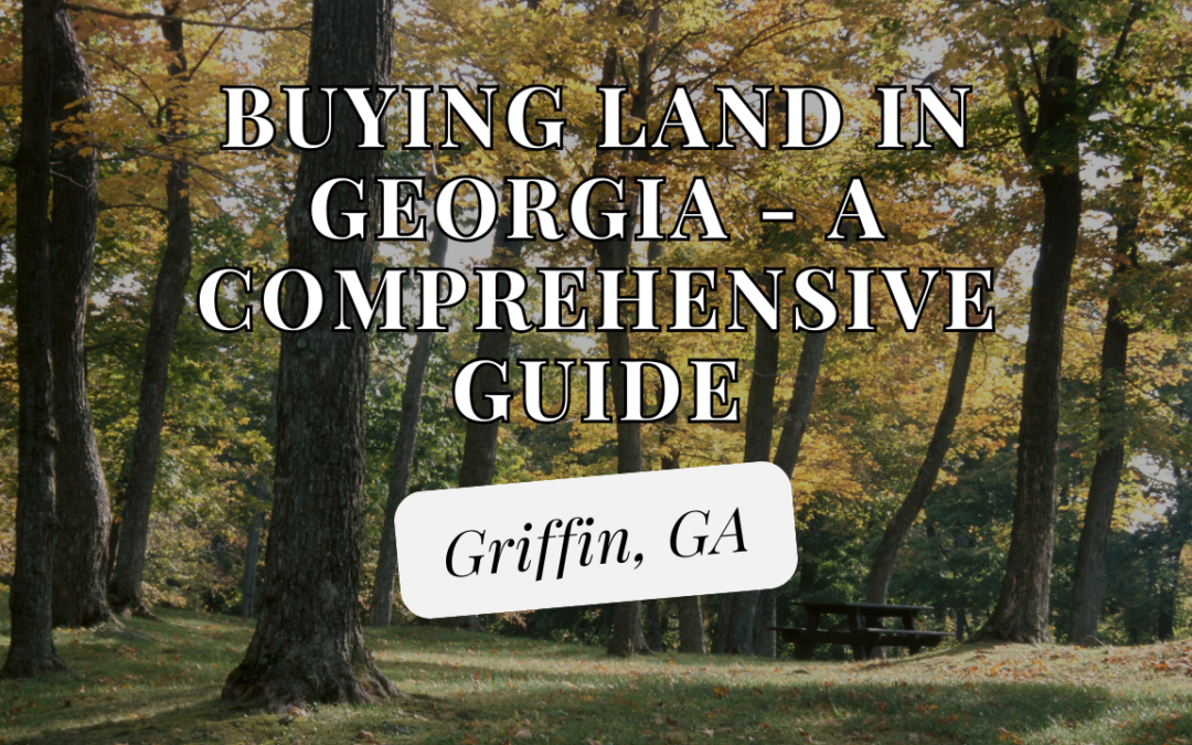 Buying Land in Georgia - A Comprehensive Guide