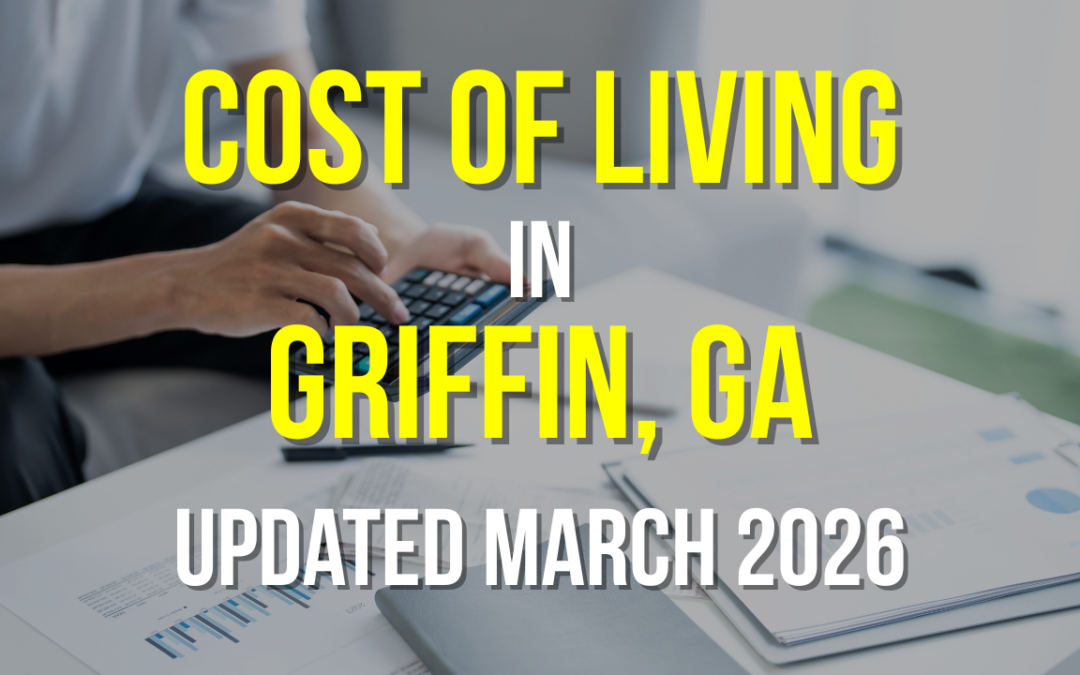 Cost of Living in Griffin, GA: Is It Affordable? (March 2026 Update)