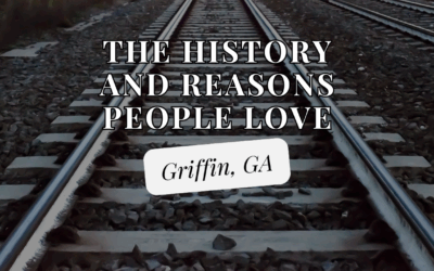 The History of Griffin, GA: Why People Love Calling it Home